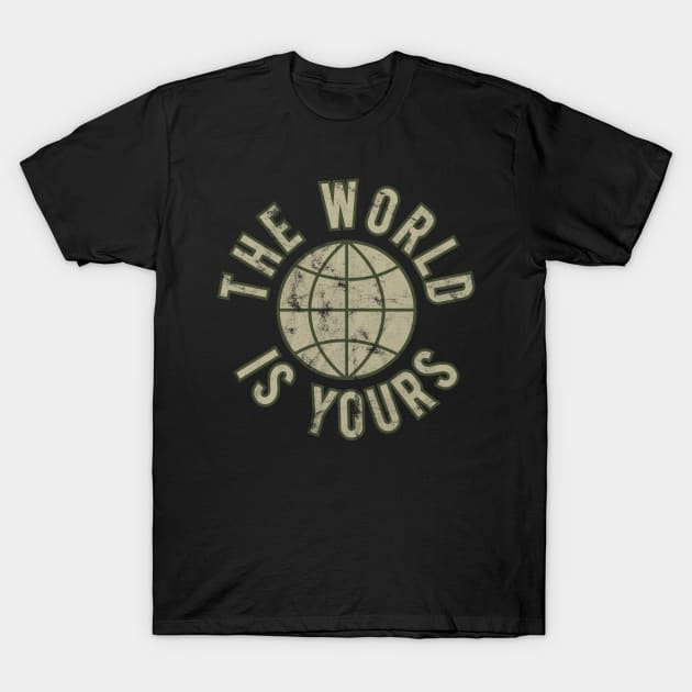 The World is Yours T-Shirt by Rayrock76